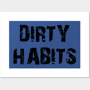 dirty habits 2 Posters and Art